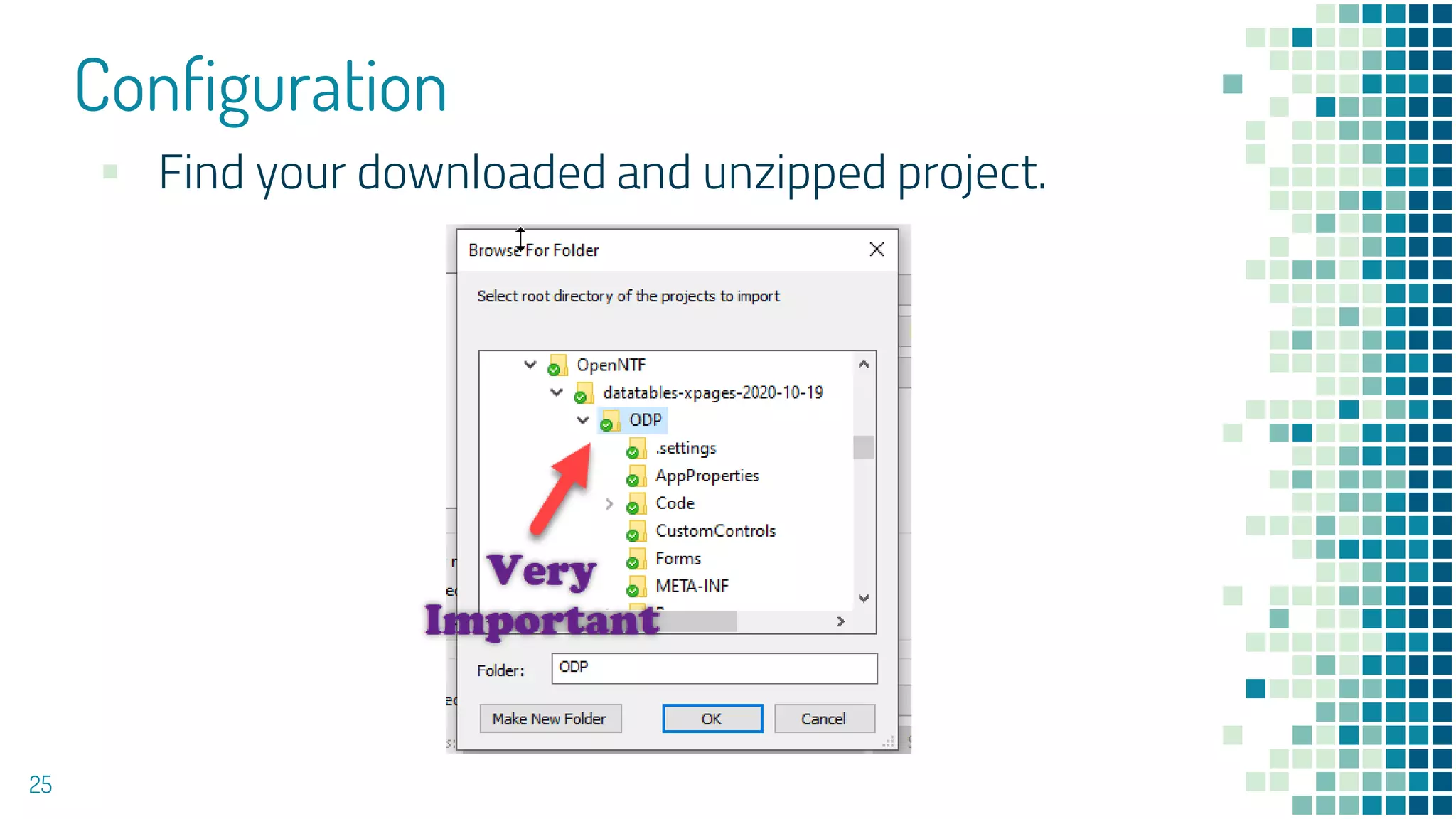 Configuration
25
▪ Find your downloaded and unzipped project.
 