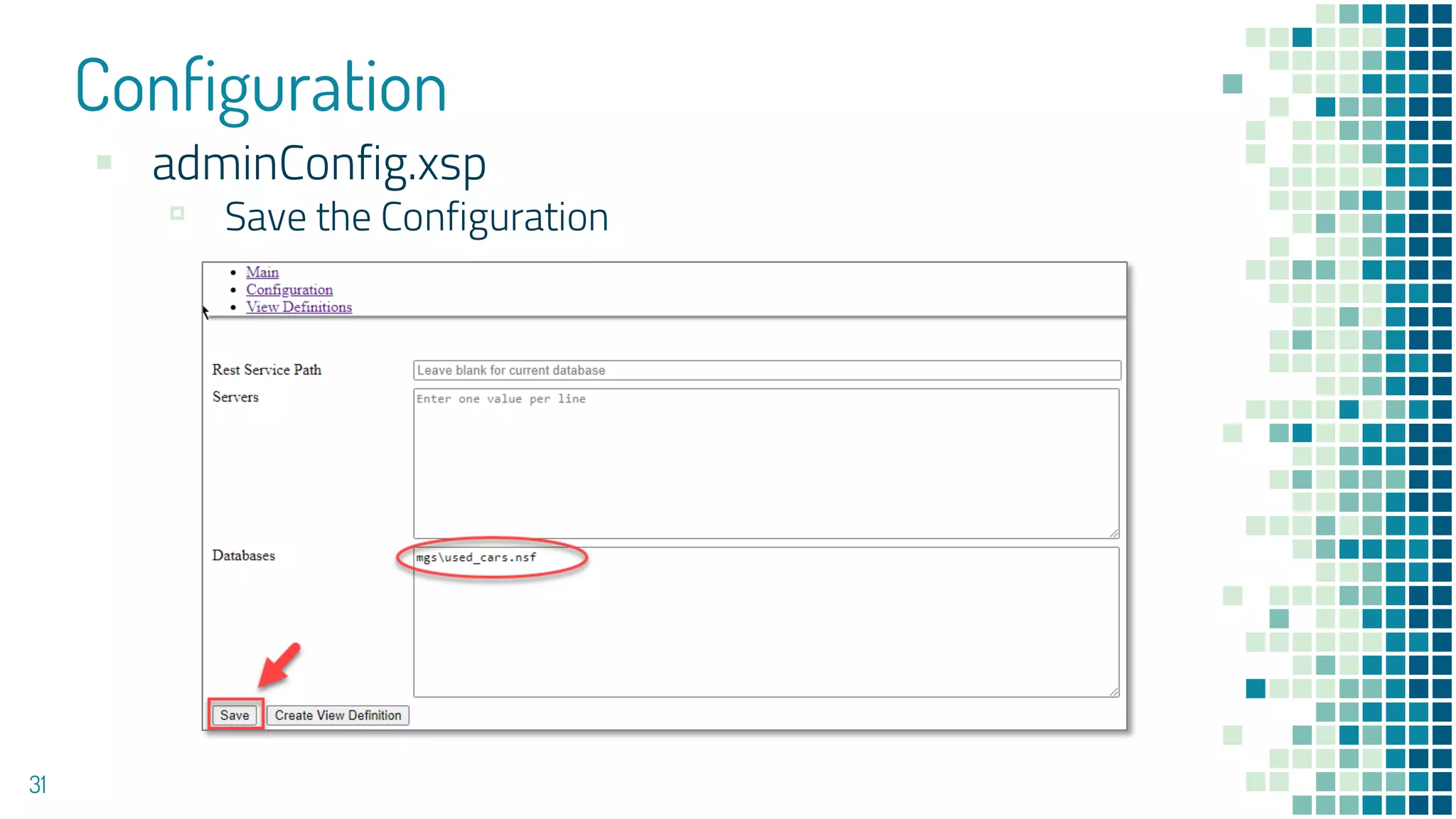 Configuration
31
▪ adminConfig.xsp
▫ Save the Configuration
 