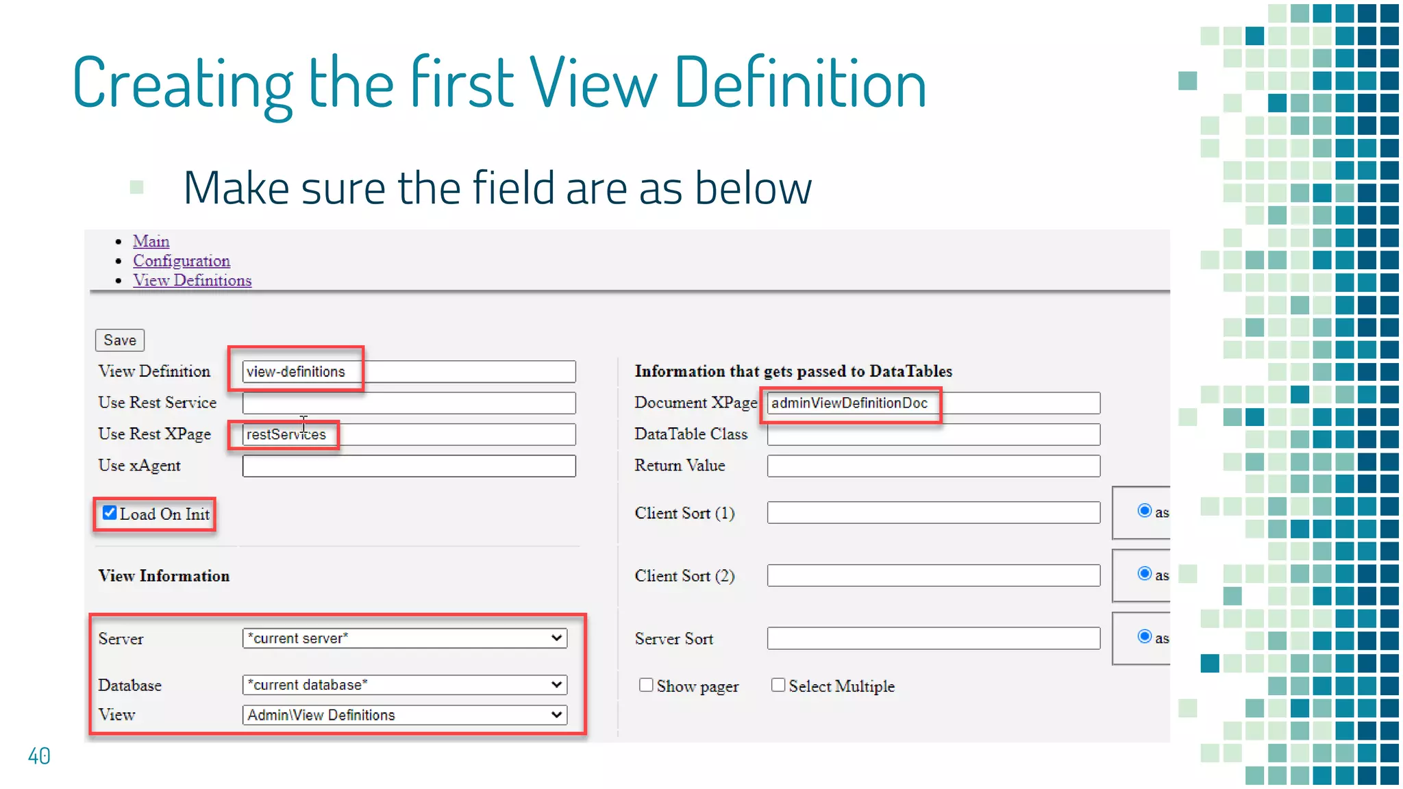 Creating the first View Definition
40
▪ Make sure the field are as below
 