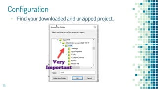 Configuration
25
▪ Find your downloaded and unzipped project.
 