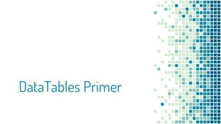 DataTables Primer
 