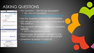 ASKING QUESTIONS
• First Question – Will this be recorded?
• Yes, view on YouTube!!!
• https://www.youtube.com/user/OpenNT...