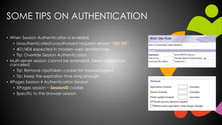 SOME TIPS ON AUTHENTICATION
• When Session Authentication is enabled,
• Unauthenticated/unauthorized requests returns “200...