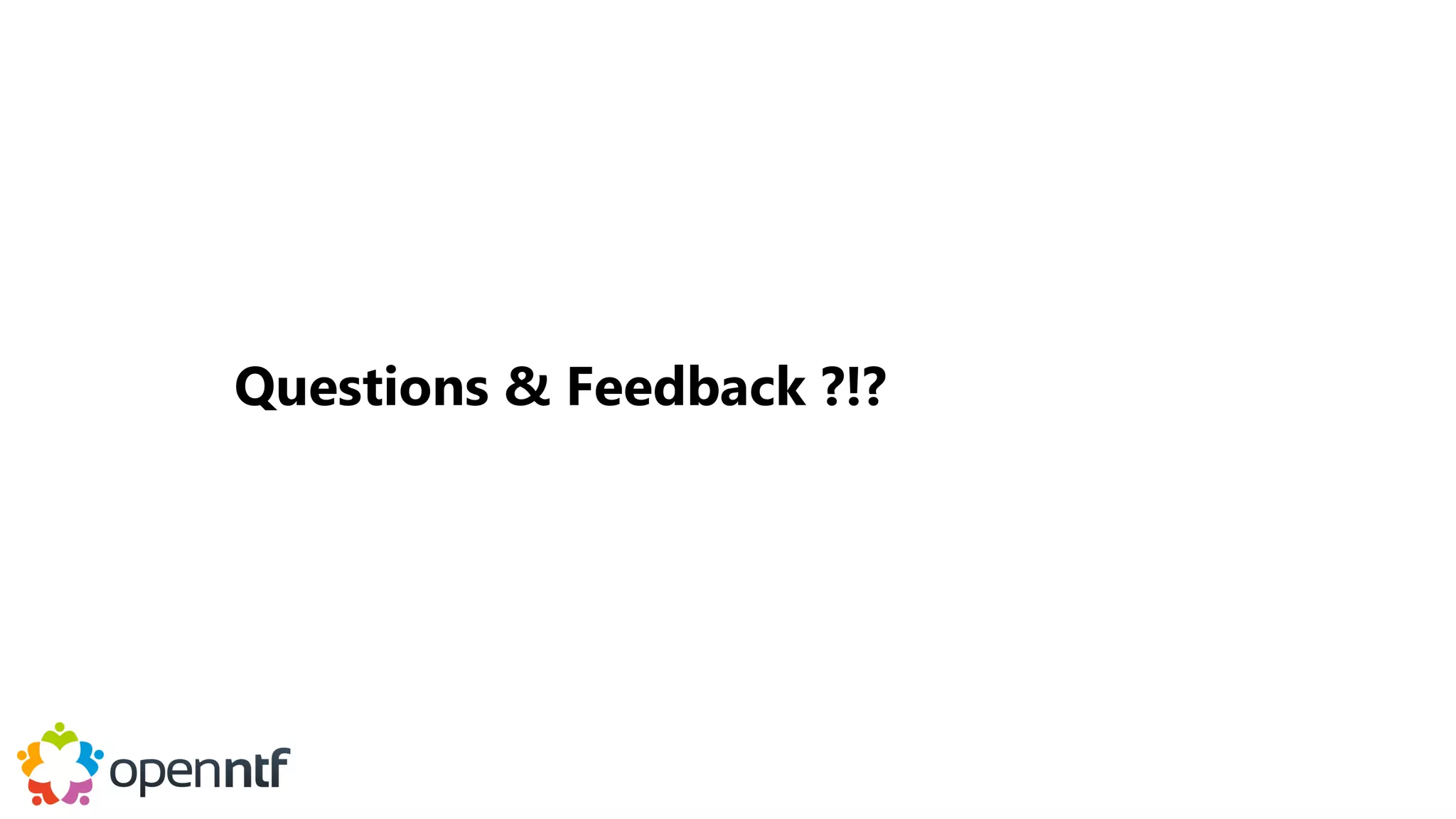 Questions & Feedback ?!?
 