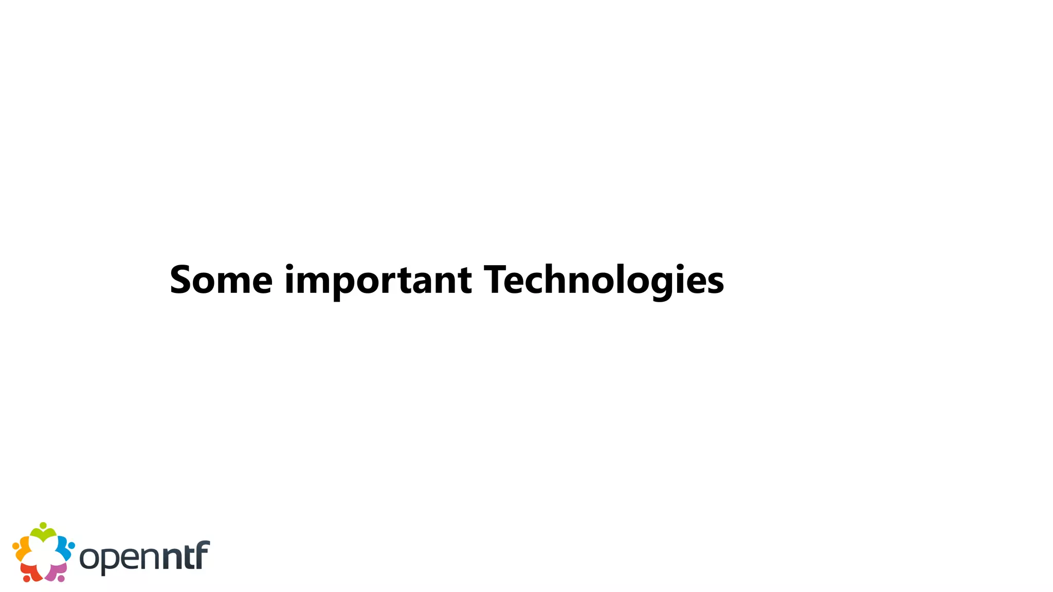 Some important Technologies
 