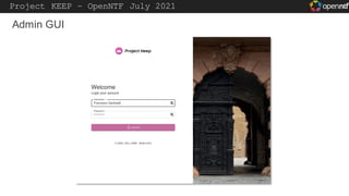 Project KEEP – OpenNTF July 2021
Admin GUI
 