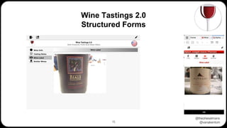 @theoheselmans
@vanakentom
Wine Tastings 2.0
Structured Forms
15
 