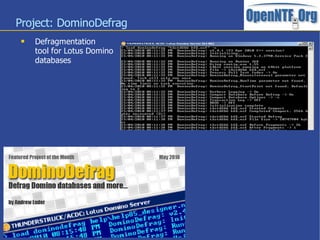Project: DominoDefrag
    Defragmentation
     tool for Lotus Domino
     databases




                             15
 