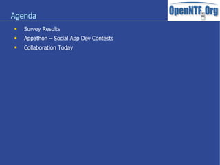 Agenda
   Survey Results
   Appathon – Social App Dev Contests
   Collaboration Today
 
