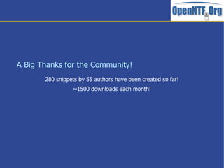 A Big Thanks for the Community!
280 snippets by 55 authors have been created so far!
~1500 downloads each month!
 