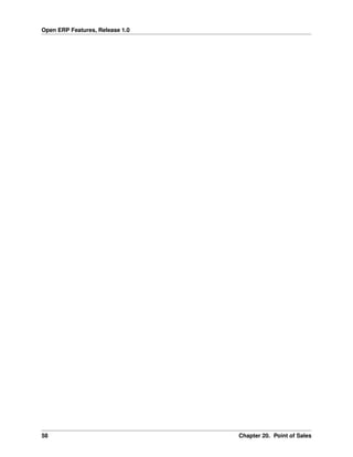 Open ERP Features, Release 1.0
58 Chapter 20. Point of Sales
 