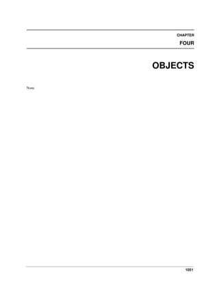 CHAPTER

FOUR

OBJECTS
None

1051

 