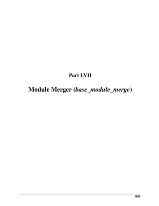 Part LVII

Module Merger (base_module_merge)

1085

 