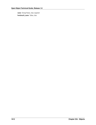 Open Object Technical Guide, Release 1.0
name Group Name, char, required
bookmark_name Value, char

1612

Chapter 534. Objects

 