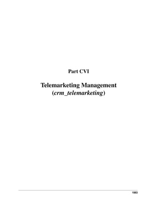 Part CVI

Telemarketing Management
(crm_telemarketing)

1883

 
