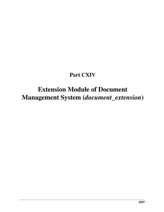 Part CXIV

Extension Module of Document
Management System (document_extension)

2037

 