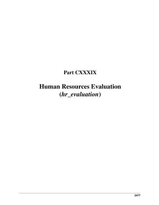 Part CXXXIX

Human Resources Evaluation
(hr_evaluation)

2477

 