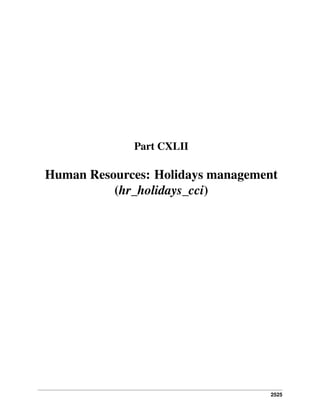 Part CXLII

Human Resources: Holidays management
(hr_holidays_cci)

2525

 