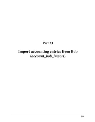 Part XI

Import accounting entries from Bob
(account_bob_import)

311

 