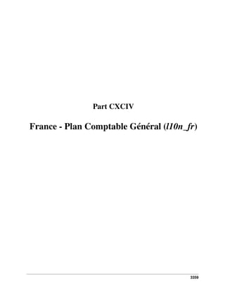 Part CXCIV

France - Plan Comptable Général (l10n_fr)

3359

 