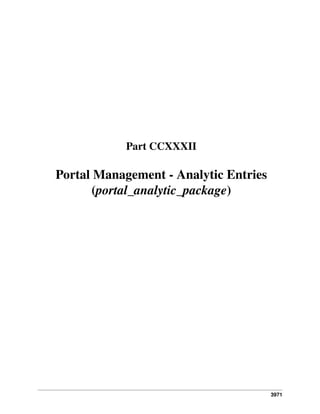 Part CCXXXII

Portal Management - Analytic Entries
(portal_analytic_package)

3971

 