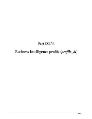 Part CCLVI

Business Intelligence proﬁle (proﬁle_bi)

4367

 