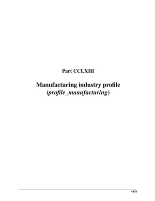 Part CCLXIII

Manufacturing industry proﬁle
(proﬁle_manufacturing)

4479

 