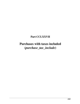 Part CCLXXVII

Purchases with taxes included
(purchase_tax_include)

4707

 