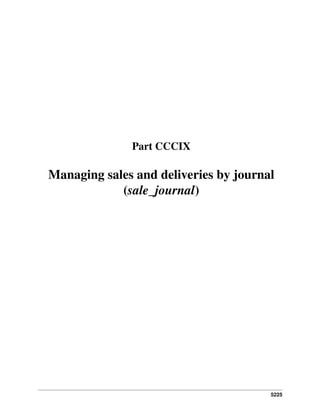 Part CCCIX

Managing sales and deliveries by journal
(sale_journal)

5225

 