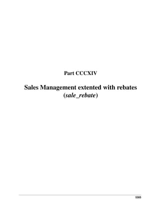 Part CCCXIV

Sales Management extented with rebates
(sale_rebate)

5305

 