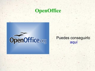 OpenOffice Puedes conseguirlo  aquí Manuel Rodríguez Aira www.iesasmercedes.com biologiasmercedes.blogspot.com Departamento de Ciencias de la Naturaleza 
