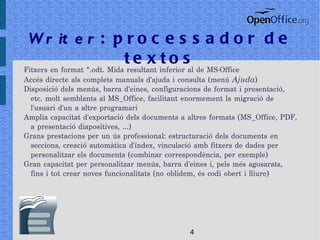 En tractar-se de programari lliure, la seva descàrrega és gratuïta i es poden realitzar lliurament còpies, millores i redistribució, tot respectant la llicència copyleft. 