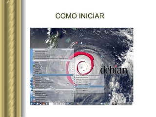 COMO INICIAR 