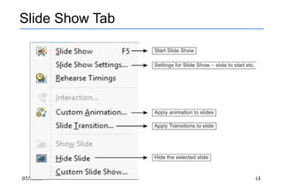 07/09/16 13
Slide Show Tab
 