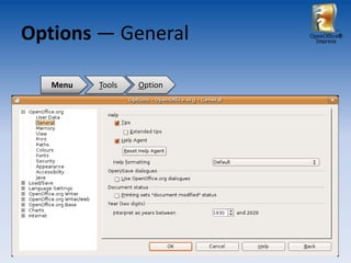 Options ― General          OpenOffice®
                             Impress




   Menu   Tools   Option
 