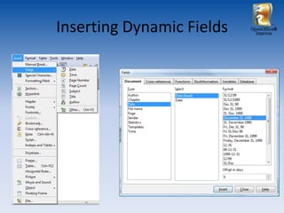Inserting Dynamic Fields   OpenOffice®
                             Impress
 