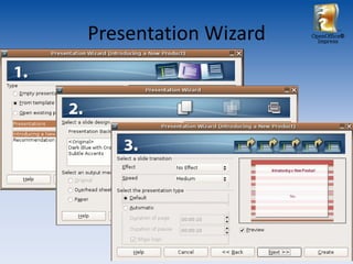 Presentation Wizard   OpenOffice®
                        Impress
 