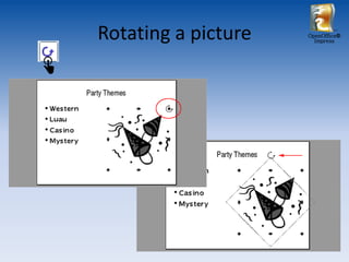 Rotating a picture   OpenOffice®
                       Impress
 