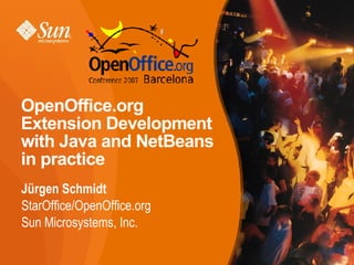 OpenOffice.org Extension Development with Java and NetBeans in practice ,[object Object],[object Object],[object Object]