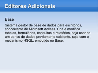 Com o OpenOffice não há pirataria, uma vez que não há chaves de licença 