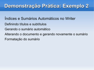 Oferece a possibilidade de adicionar extensões, que ampliam as funcionalidades da suíte e podem ser desenvolvidas pela comunidade 