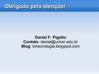 Impress: Editor de Apresentação Programa de apresentação de slides ou transparências. 