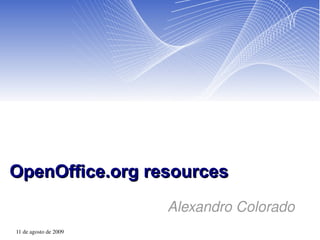 OpenOffice.org resources Alexandro Colorado 
