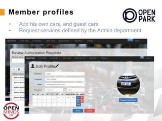 • Add his own cars, and guest cars
• Request services defined by the Admin department
Member profiles
 