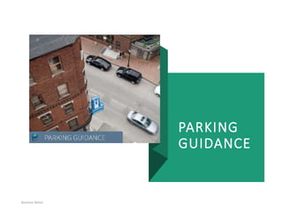 PARKING
GUIDANCE
Business Name
 