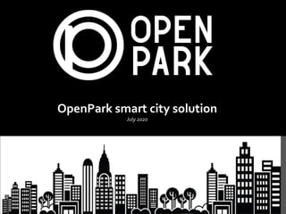 OpenPark smart city solution
July 2020
 