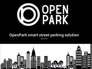 OpenPark smart street parking solution
July 2020
 