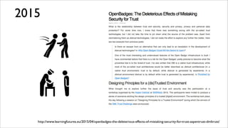 http://www.learningfutures.eu/2015/04/openbadges-the-deleterious-effects-of-mistaking-security-for-trust-aspentrust-dmltrust/
2015
 