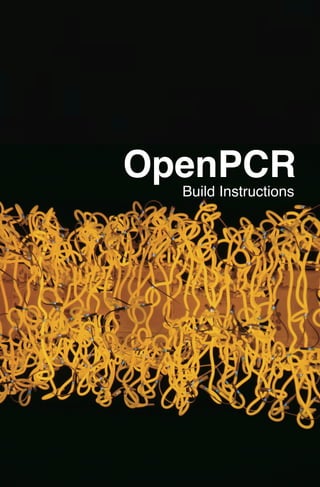 OpenPCR
  Build Instructions
 
