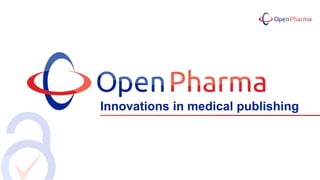 Innovations in medical publishing
 